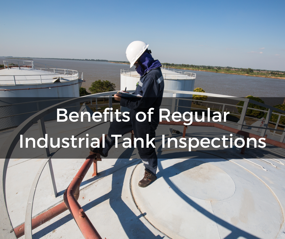 Benefits of Regular Industrial Tank Inspections